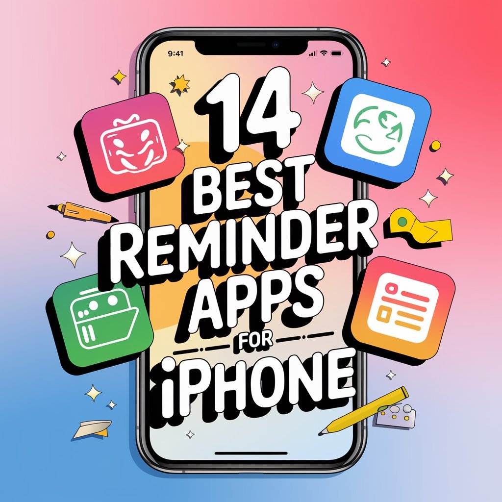 14 Best Reminder Apps for Iphone to Stay on Track