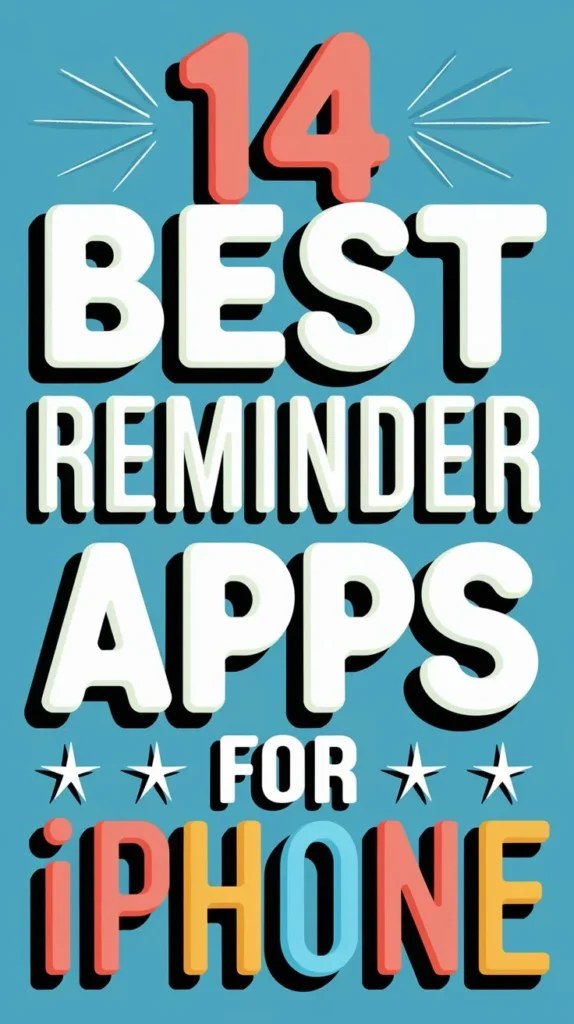 14 Best Reminder Apps for Iphone to Stay on Track