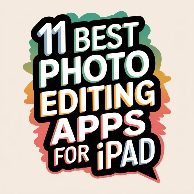 11 Best Photo Editing Apps for Ipad to Enhance Your Photos