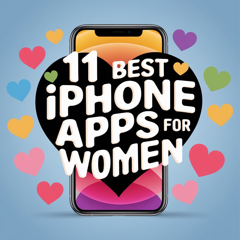 11 Best iPhone Apps for Women to Empower and Inspire