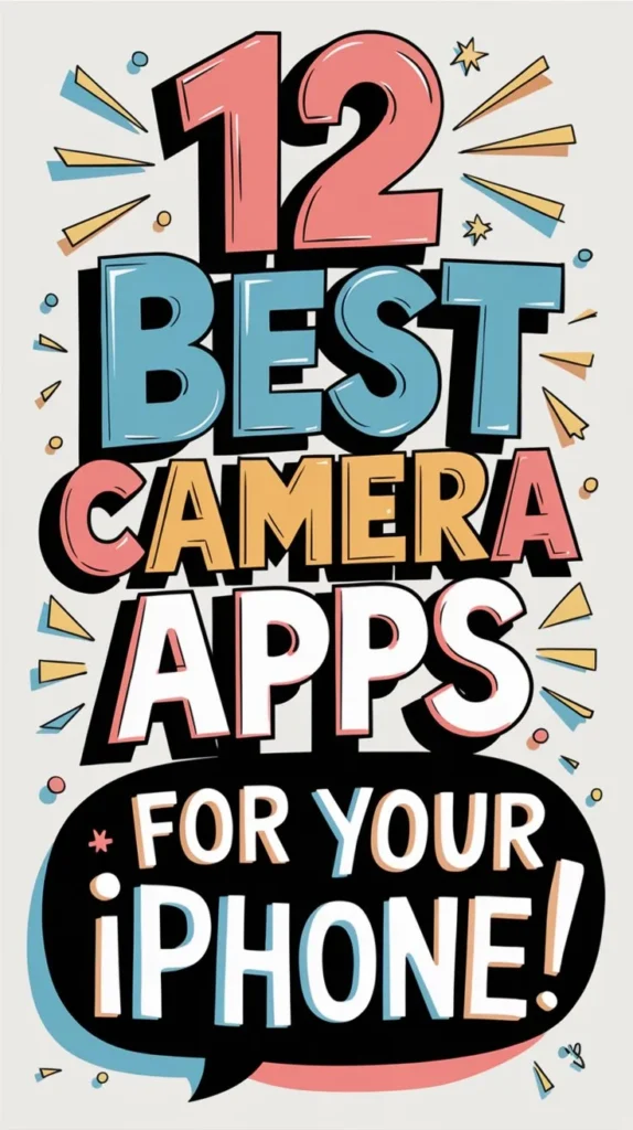 12 Best Camera Apps for Iphone to Capture Life's Moments