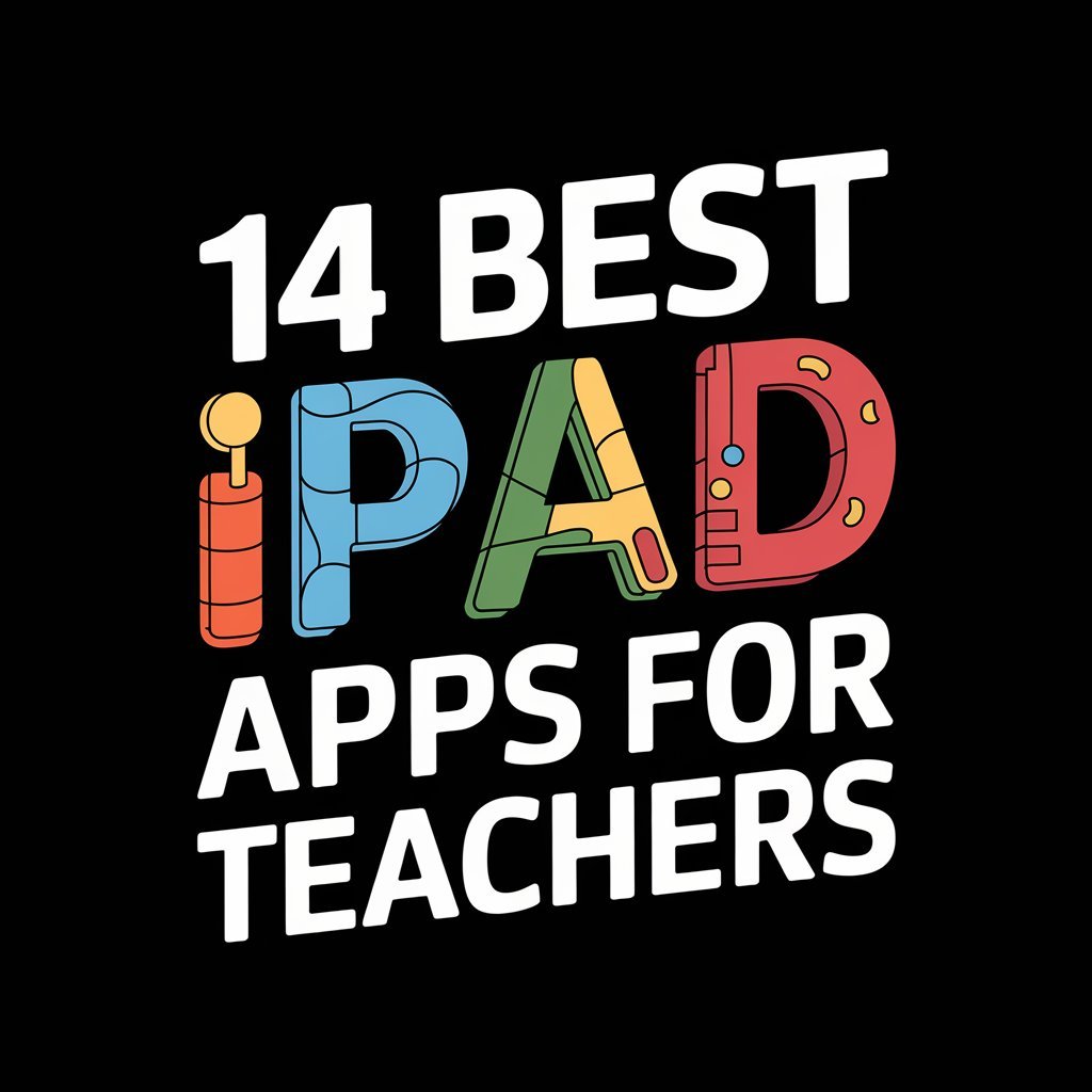 14 Best Ipad Apps for Teachers to Enhance Classroom Experience