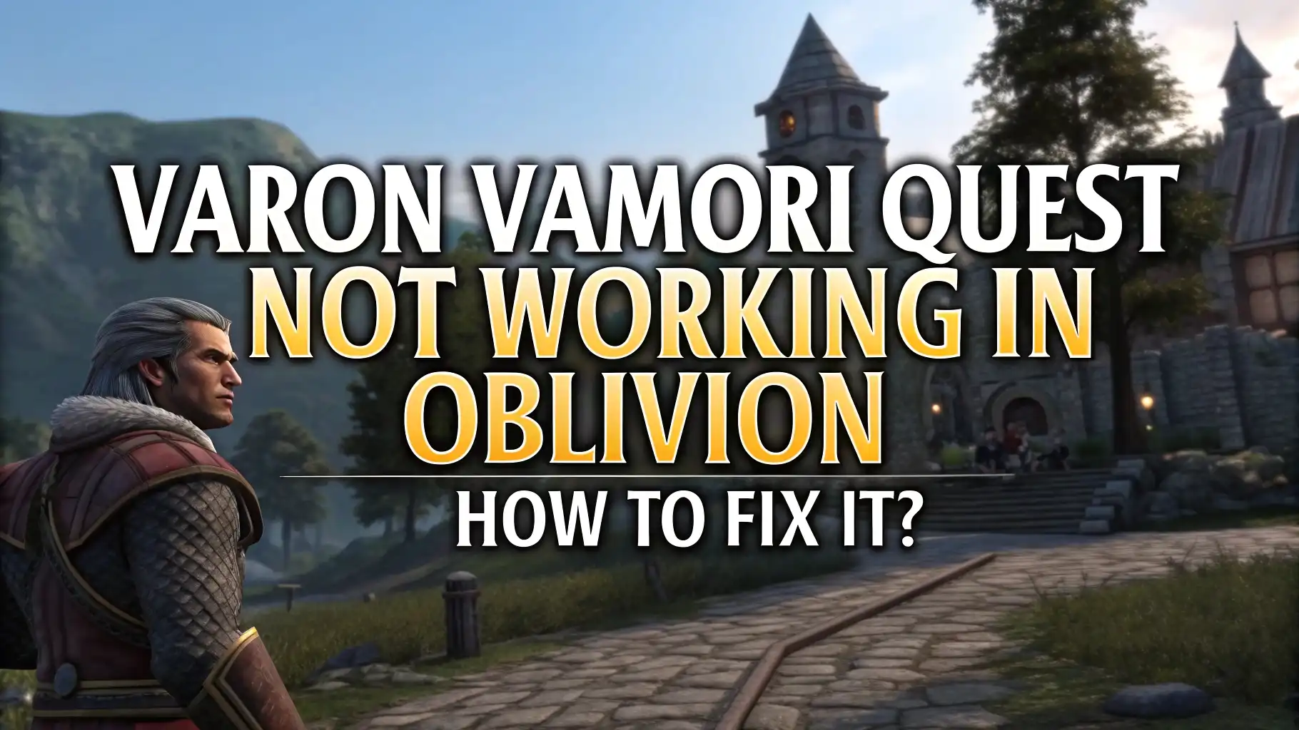 Varon Vamori Quest Not Working in Oblivion: How to Fix It?