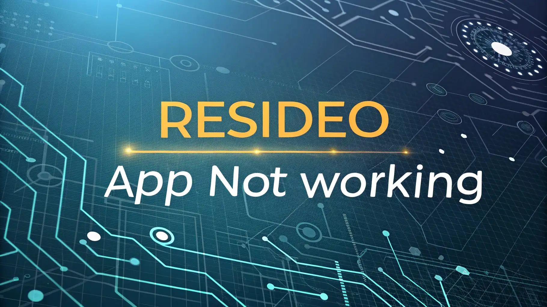 Resideo App Not Working: How to Fix Common Issues