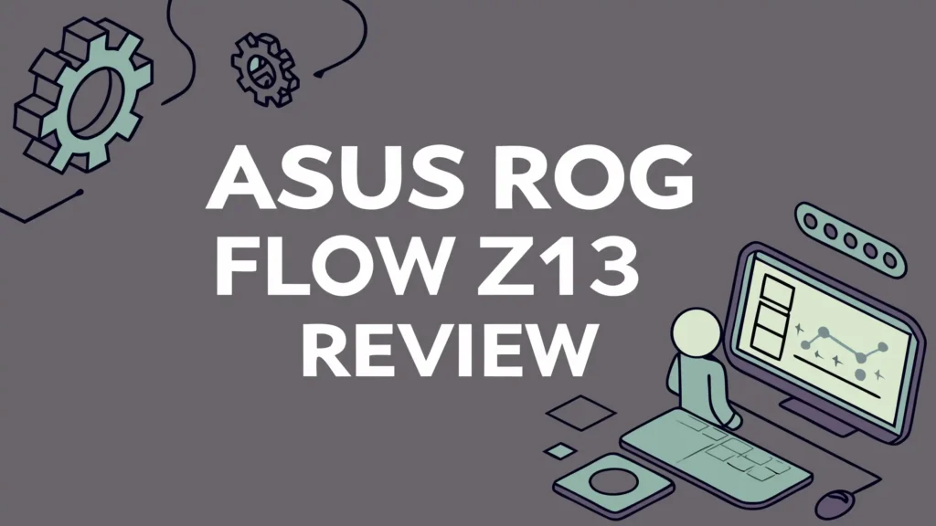 ASUS ROG Flow Z13 Review: Is It Worth The Hype?