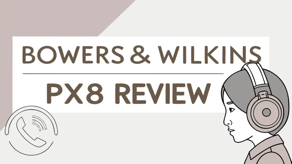 Bowers & Wilkins PX8 Review: Are These Headphones Worth Trying?