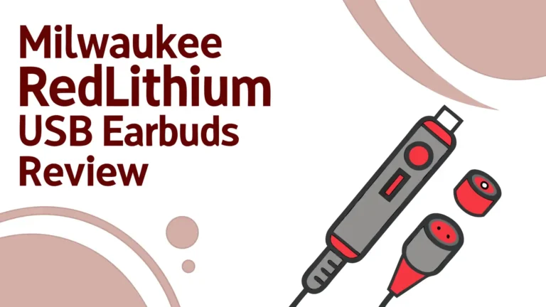 Milwaukee REDLITHIUM USB Earbuds Review: Worth Trying?