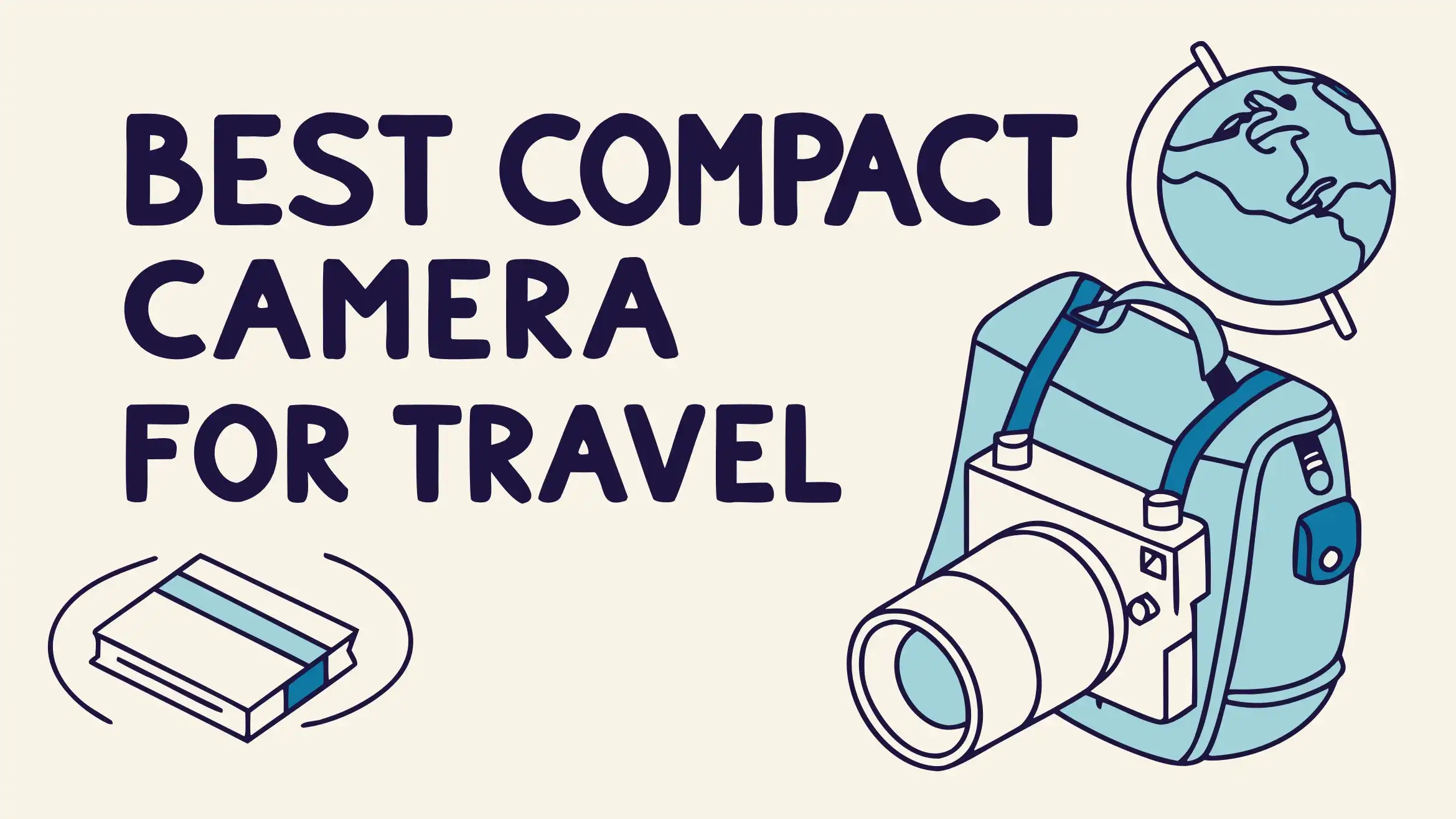 6 Best Compact Cameras for Travel in 2026