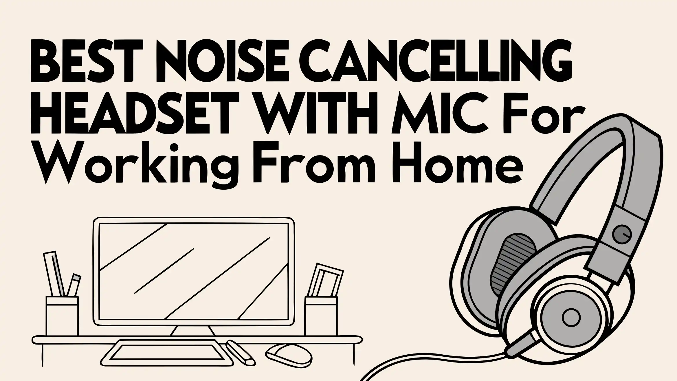 6 Best Noise Cancelling Headsets with Mic in 2026
