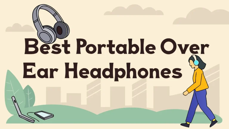 6 Best Portable Over-Ear Headphones for 2025
