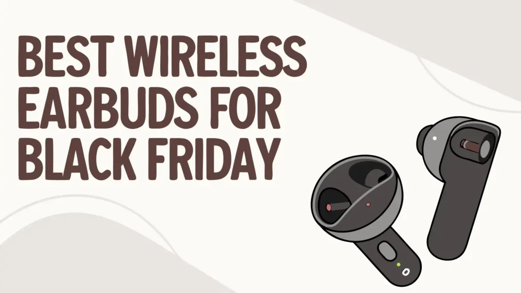 8 Best Wireless Earbuds for Black Friday 2026 2 8 Best Wireless Earbuds for Black Friday 2026