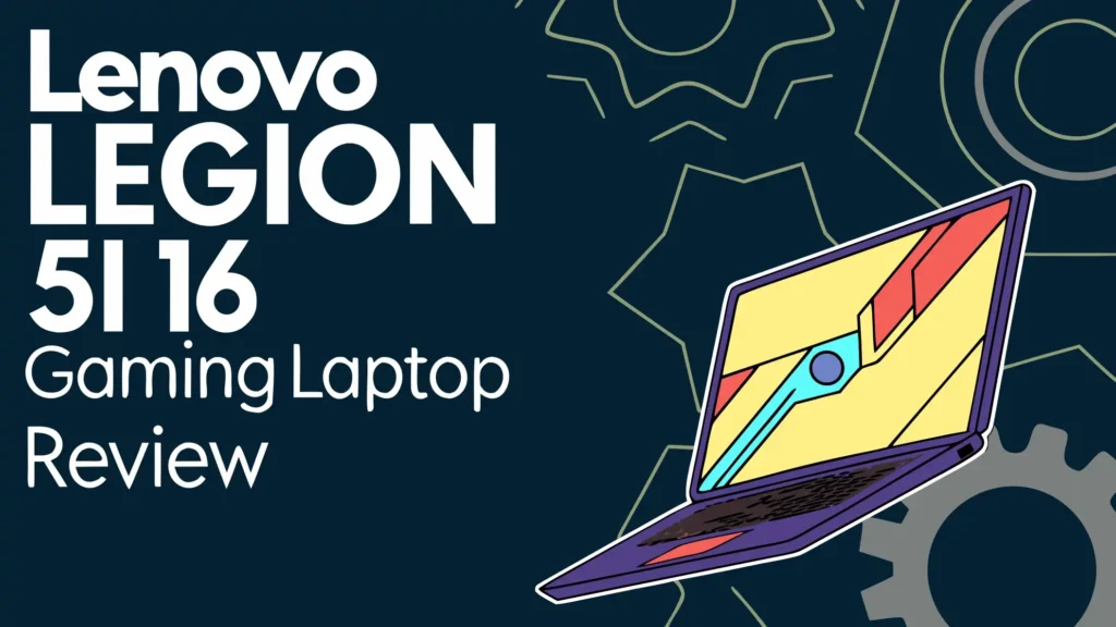 Lenovo Legion 5i 16 Gaming Laptop Review: Worth Trying in 2026?