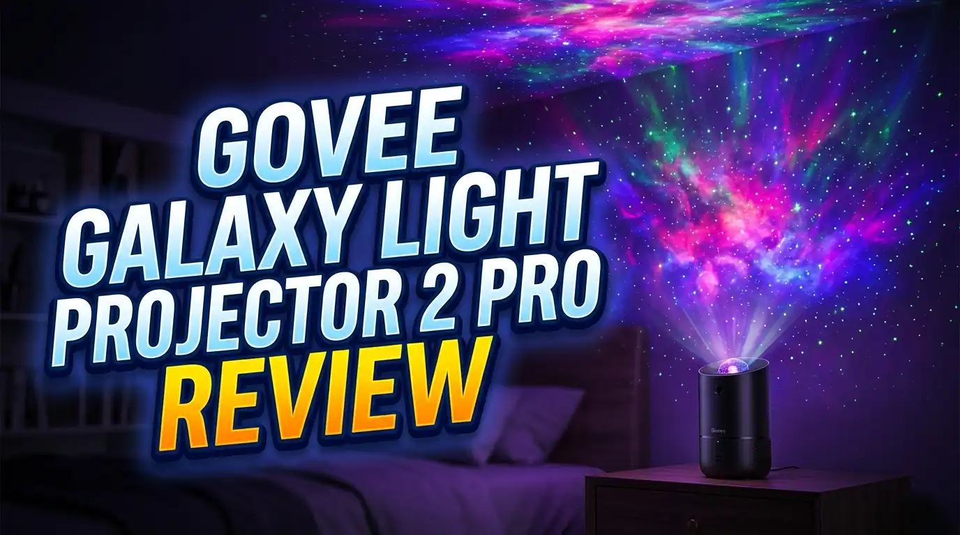 Govee Galaxy Light Projector 2 Pro Review 2026: Is This the Best Star Projector?
