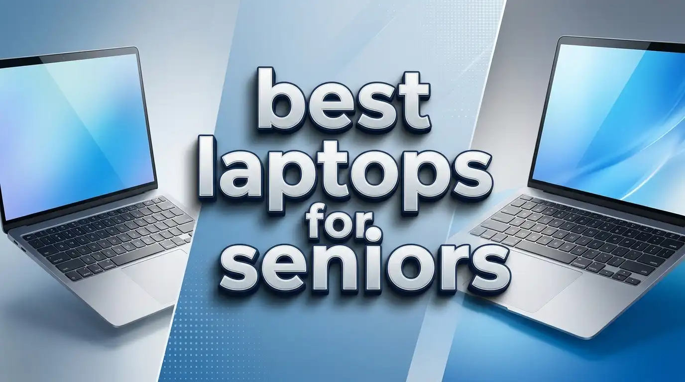 10 Best Laptops for Seniors in 2026: Easy and Reliable Picks