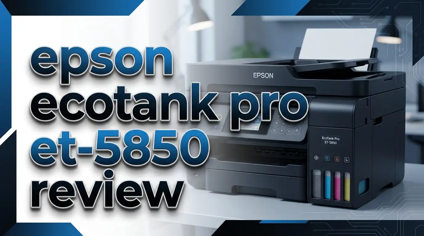 Epson EcoTank Pro ET-5850 Review 2026: Best Supertank Printer for Home?