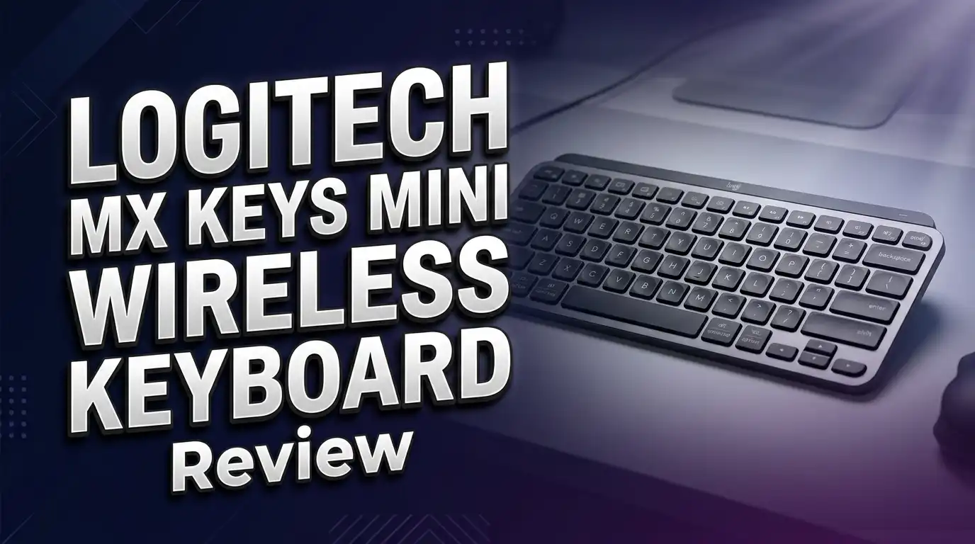 Logitech MX Keys Mini Wireless Keyboard Review 2026: Worth Buying?