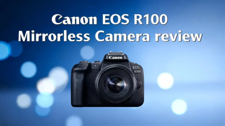 Canon EOS R100 Mirrorless Camera Review 2026: Is This Still Worth Buying?