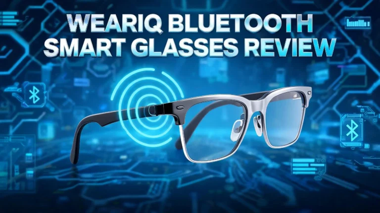 WearIQ Bluetooth Smart Glasses Review 2026: Are These Smart Glasses Worth It?