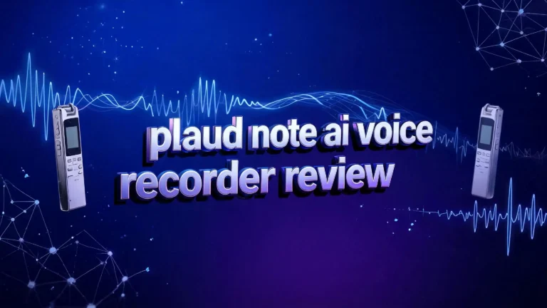 Plaud Note AI Voice Recorder Review 2026: Worth Your Money?
